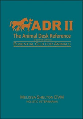 The Animal Desk Reference II: Essential Oils for Animals