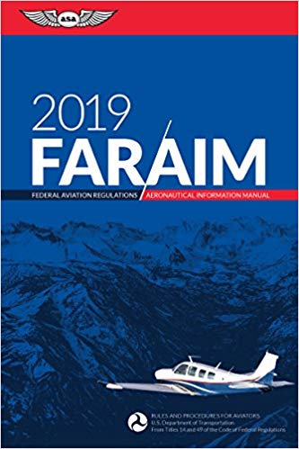 FAR/AIM 2019: Federal Aviation Regulations / Aeronautical Information Manual (FAR/AIM Series)