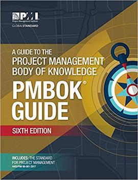 A Guide to the Project Management Body of Knowledge (PMBOK Guide)–Sixth Edition