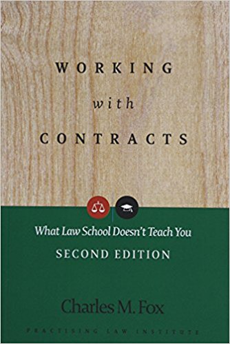 Working With Contracts: What Law School Doesn't Teach You, 2nd Edition (PLI's Corporate and Securities Law Library)