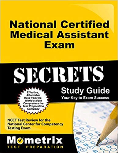 National Certified Medical Assistant Exam Secrets Study Guide: NCCT Test Review for the National Center for Competency Testing Exam